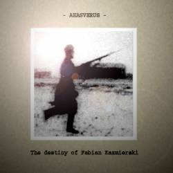 Ahasverus : The Destiny of Fabian Kazmierski